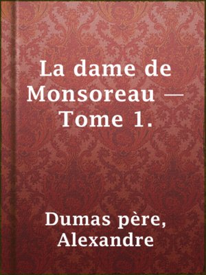 cover image of La dame de Monsoreau — ­Tome 1.